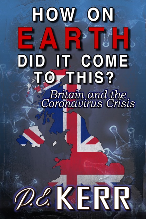 How on Earth Did it Come To This? Britain and the Coronavirus Crisis