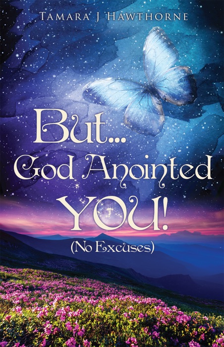 BUT... GOD ANOINTED YOU!