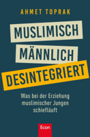 Ahmet Toprak - Muslimisch, männlich, desintegriert artwork