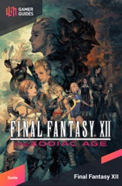 Final Fantasy XII: The Zodiac Age - Strategy Guide
