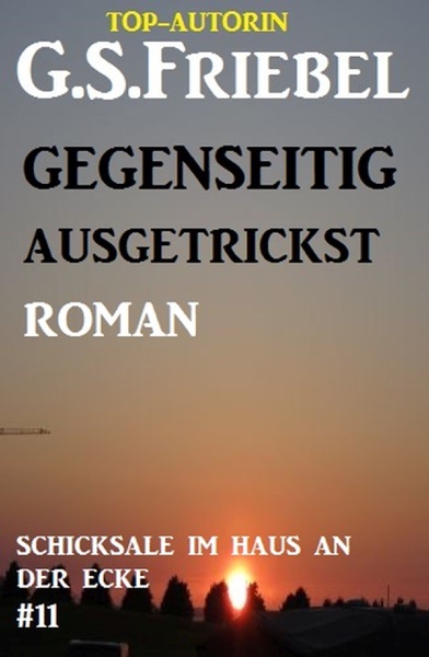 Schicksale im Haus an der Ecke #11: Gegenseitig ausgetrickst