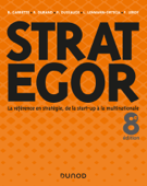 Strategor - 8e éd. - Bernard Garrette, Laurence Lehmann-Ortega, Frédéric Leroy, Pierre Dussauge, Rodolphe Durand, Bertrand Pointeau & Olivier Sibony