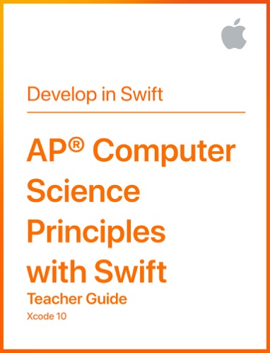 AP® Computer Science Principles with Swift Teacher Guide