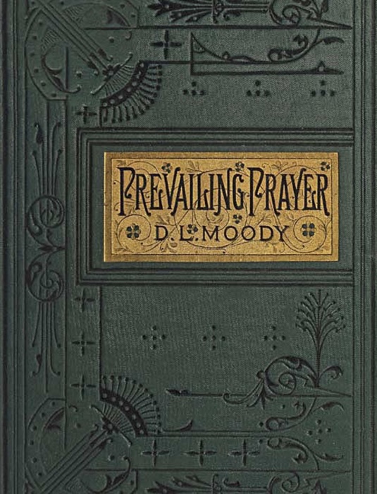 Prevailing Prayer. What Hinders It?