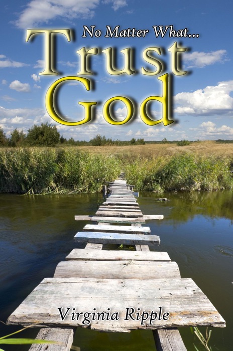 Trust God! No Matter What...