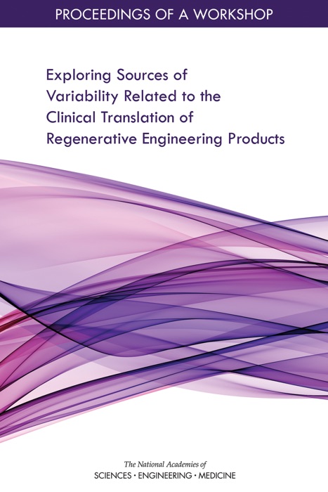 Exploring Sources of Variability Related to the Clinical Translation of Regenerative Engineering Products