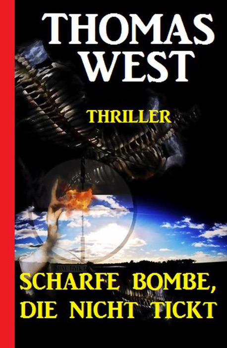 Scharfe Bombe, die nicht tickt: Thriller