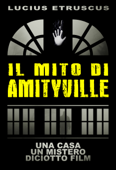 Il Mito di Amityville - Lucius Etruscus