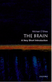 The Brain: A Very Short Introduction - Michael O'Shea