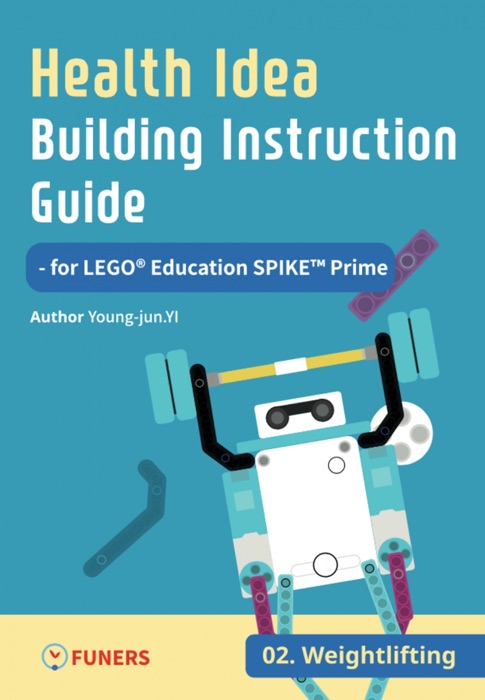 Health Idea Building Instruction Guide for LEGO® Education SPIKE™ Prime 02 Weightlifting