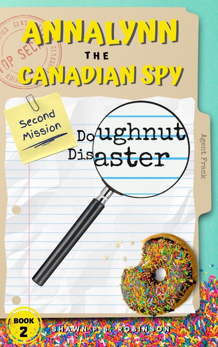 Annalynn the Canadian Spy: Doughnut Disaster