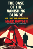 Mark Bowden - The Case of the Vanishing Blonde artwork