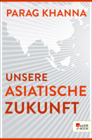 Parag Khanna - Unsere asiatische Zukunft artwork