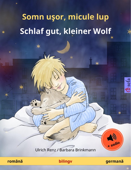 Somn uşor, micule lup – Schlaf gut, kleiner Wolf (română – germană)