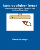 Motorbootfahren lernen - Alexander Meyer