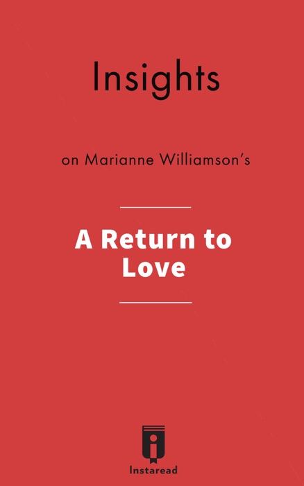 Insights on Marianne Williamson's A Return to Love