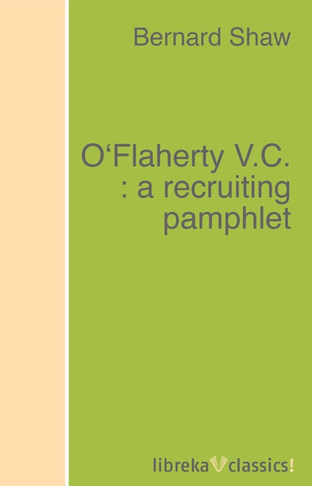 O'Flaherty V.C. : a recruiting pamphlet