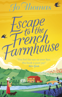 Jo Thomas - Escape to the French Farmhouse artwork
