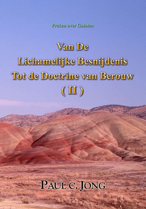 Preken over Galaten - Van De Lichamelijke Besnijdenis Tot de Doctrine van Berouw ( II )