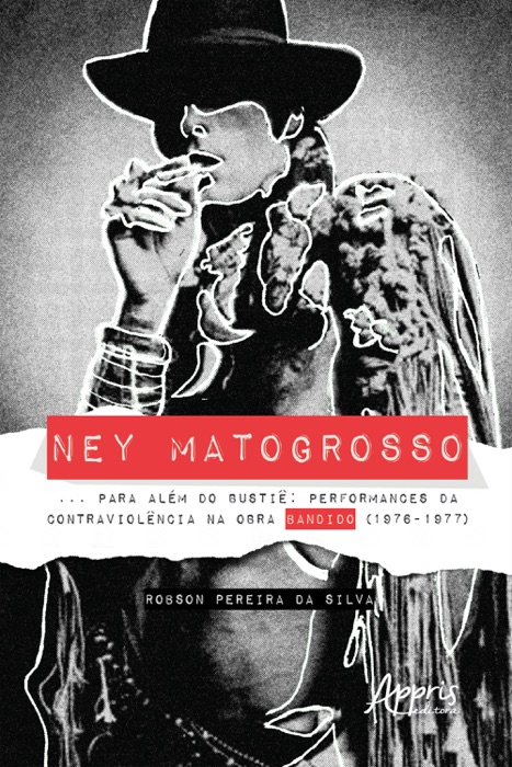 Ney Matogrosso... Para Além do Bustiê: