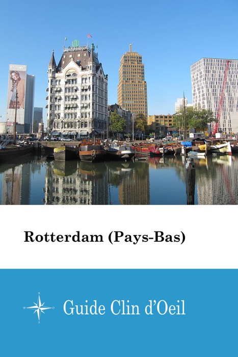 Rotterdam (Pays-Bas) - Guide Clin d'Oeil