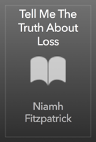 Niamh Fitzpatrick - Tell Me The Truth About Loss artwork