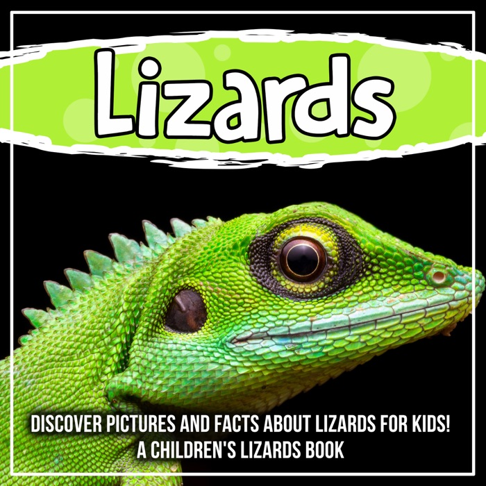 Lizards: Discover Pictures and Facts About Lizards For Kids! A Children's Lizards Book
