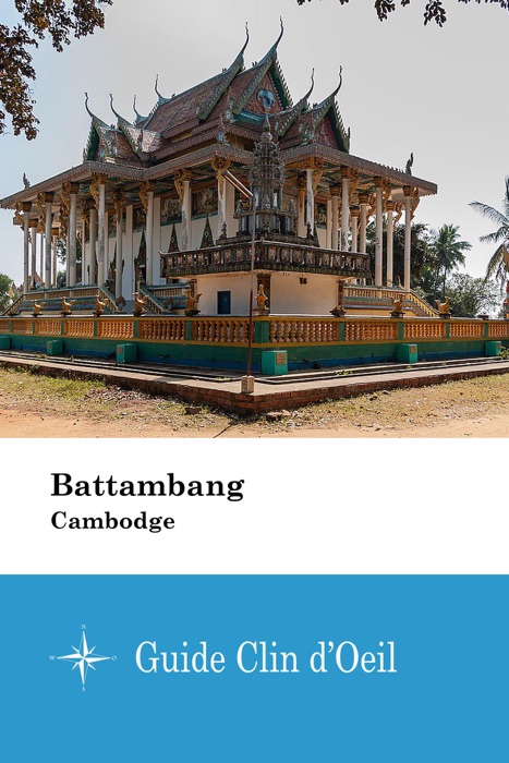 Battambang (Cambodge) - Guide Clin d'Oeil