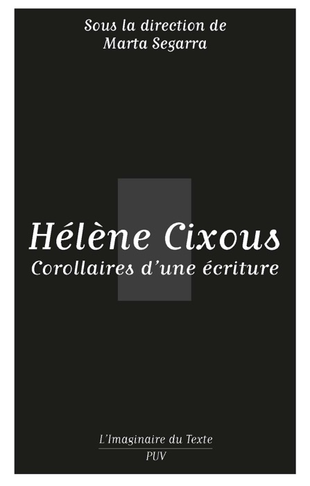 Hélène Cixous. Corollaires d'une écriture