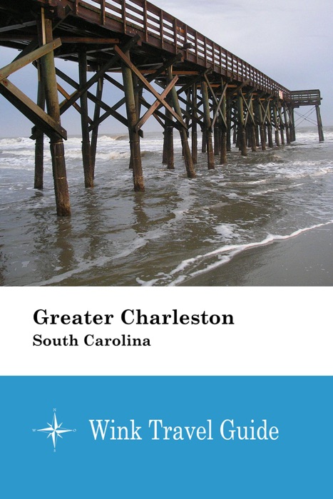 Greater Charleston (South Carolina) - Wink Travel Guide