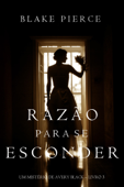 Razão Para Se Esconder (Um Mistério de Avery Black – Livro 3) - Blake Pierce