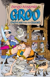 Sergio Aragones' Groo: Mightier than the Sword - Sergio Aragonés & Various Authors by  Sergio Aragonés & Various Authors PDF Download