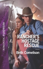Rancher's Hostage Rescue - Beth Cornelison by  Beth Cornelison PDF Download