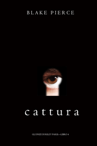 Cattura (Gli Inizi di Riley Paige—Libro 4) ([year]) Scarica la traduzione completa dell'ebook PDF, ePub, Mobi 