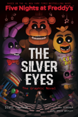 The Silver Eyes: An AFK Book (Five Nights at Freddy's Graphic Novel #1) - Claudia Schröder, Scott Cawthon & Kira Breed-Wrisley