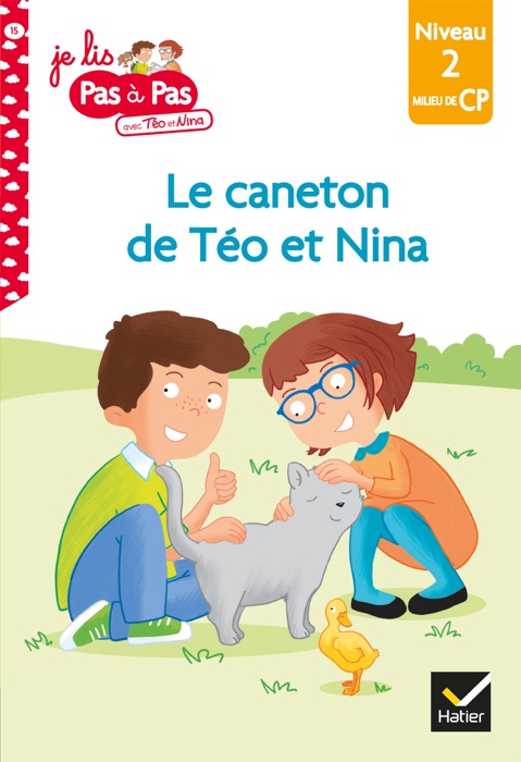 Téo et Nina CP Niveau 2 - Le caneton de Téo et Nina