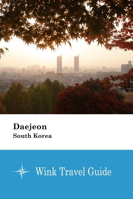 Daejeon (South Korea) - Wink Travel Guide