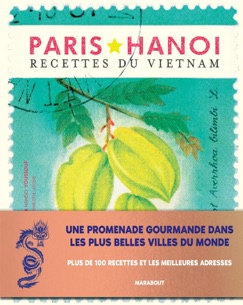 Les recettes culte - Hanoï - Restaurant Paris-Hanoi, Hando Youssouf & Charlotte Lascève