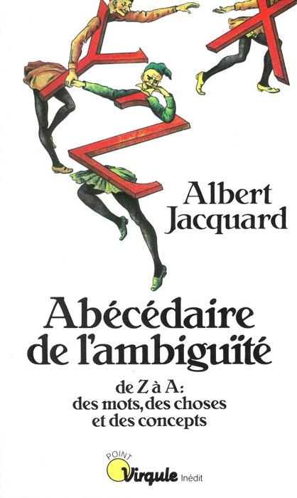 Abécédaire de l'ambiguïté - De Z à A : des mots, des choses et des concepts