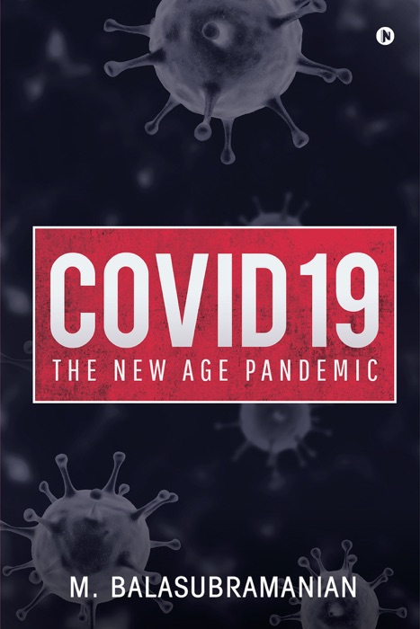 Covid 19 - The New Age Pandemic
