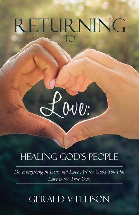 Returning To Love: Healing God's People