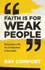 Ray Comfort - Faith Is for Weak People artwork