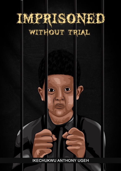 Imprisoned Without Trial