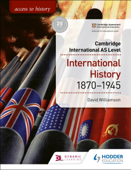 Access to History for Cambridge International AS Level: International History 1870-1945 - David Williamson & Alan Farmer