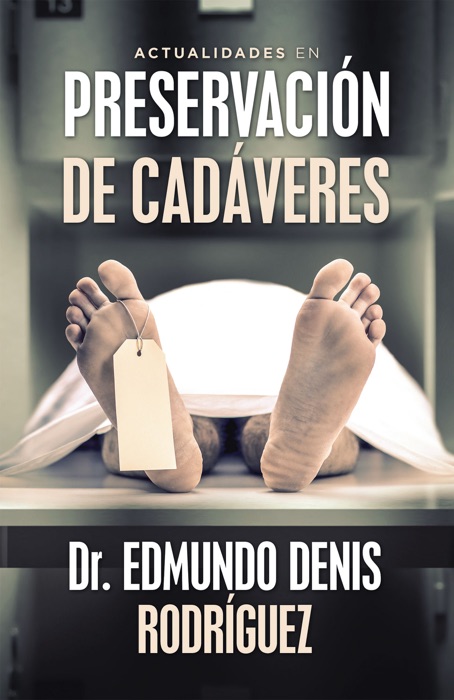 Actualidades En Preservación De Cadáveres