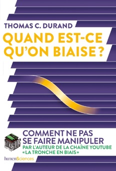Quand est-ce qu'on biaise ? - Thomas C. Durand