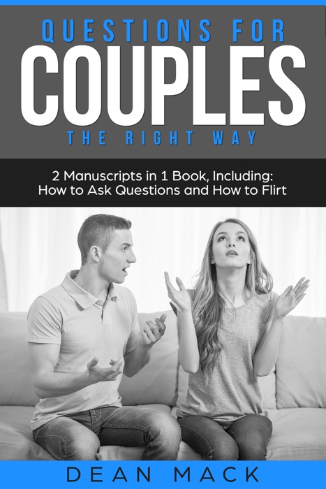 Questions for Couples: The Right Way - Bundle - The Only 2 Books You Need to Master Relationship Questions, Couples Communication and Questions to Ask Before Marriage Today