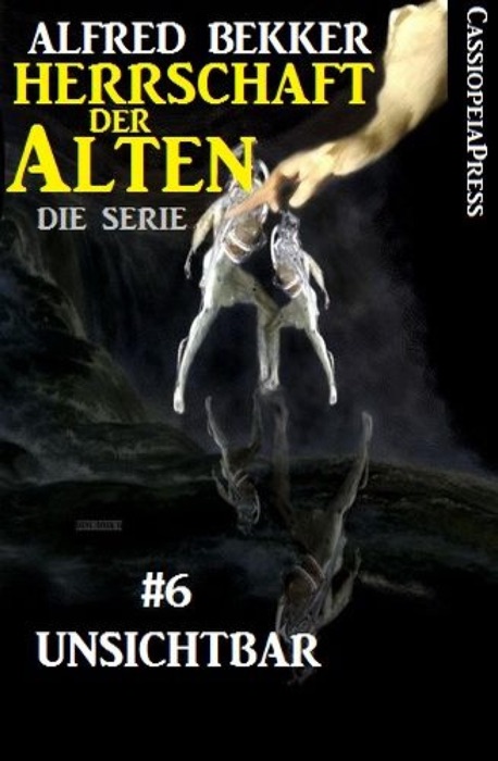 Unsichtbar (Herrschaft der Alten - Die Serie 6)