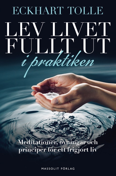 Lev livet fullt ut i praktiken