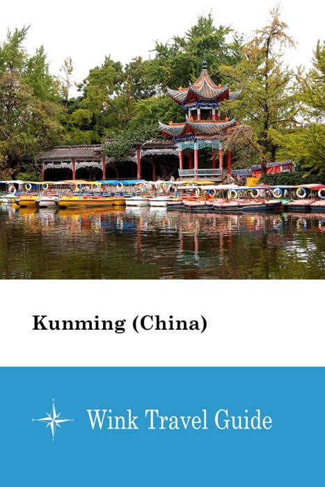 Kunming (China) - Wink Travel Guide